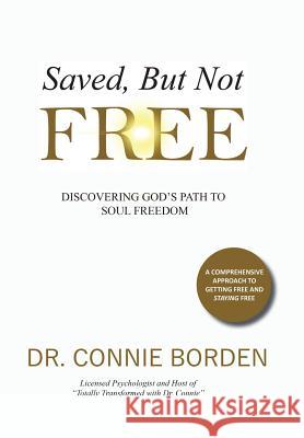 Saved But Not Free Dr Connie Borden 9781545601686 Xulon Press