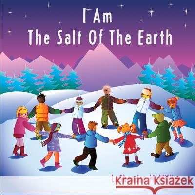 I Am The Salt Of The Earth Lashondra McMillian, Alexandria McMillian 9781545601693 Xulon Press