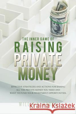 The Inner Game of Raising Private Money Willie C Hooks 9781545603291