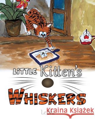 Little Kitten's Whiskers Le Shi 9781545603819 Xulon Press