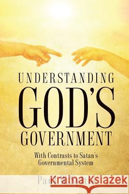 Understanding God's Government Paul W Syltie 9781545606179 Xulon Press