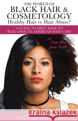 The World of Black Hair & Cosmetology Healthy Hair Or Hair Abuse? 