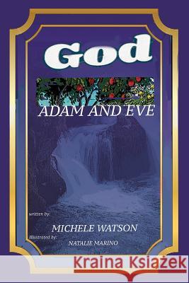 God Adam and Eve Michele Watson Natalie Marino 9781545607824 Xulon Press