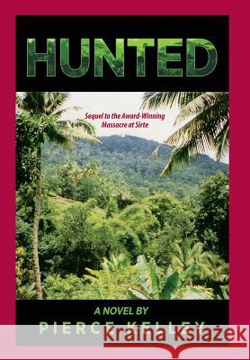 Hunted Pierce Kelley 9781545608630 Xulon Press