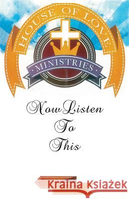 Now Listen To This Pastor Predest (Dwayne) Richardson 9781545609415 Xulon Press
