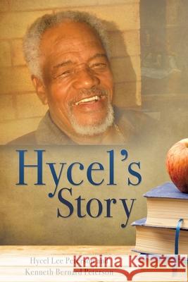 Hycel's Story Hycel Lee Peterson Kenneth Bernard Peterson 9781545609668