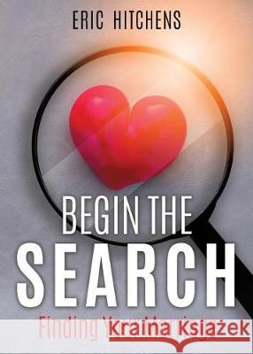 Begin the Search Eric Hitchens 9781545610275