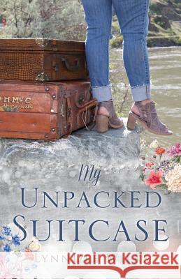 My Unpacked Suitcase Lynndee Wilks 9781545610473