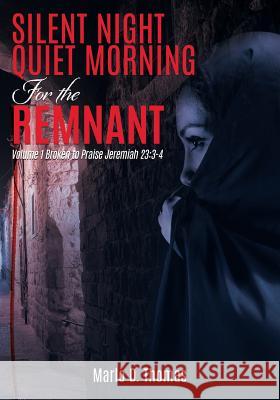 SilentNight QuietMorning For the Remnant Marlo D Thomas 9781545611128