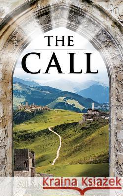 The Call Alan F Hulling 9781545612095 Xulon Press