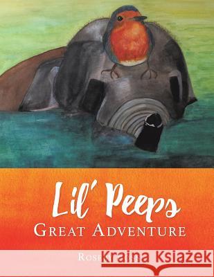 Lil' Peeps Great Adventure Roseby Foss 9781545612323