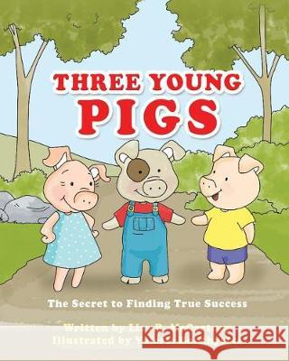 Three Young Pigs Lisa R McCartney, Valerie Bouthyette 9781545612514 Xulon Press