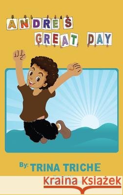 Andre's Great Day Trina Triche, Natalie Marino 9781545613801