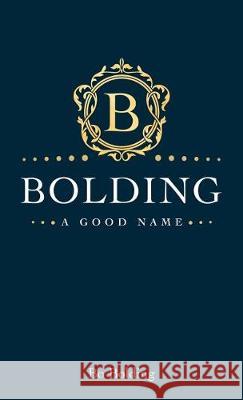 Bolding: A Good Name Bo Bolding 9781545613825
