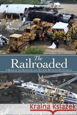 The Railroaded Raymond Conklin 9781545614020 Mill City Press, Inc.