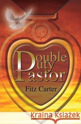 Double Duty Pastor Fitz Carter 9781545615263 Xulon Press