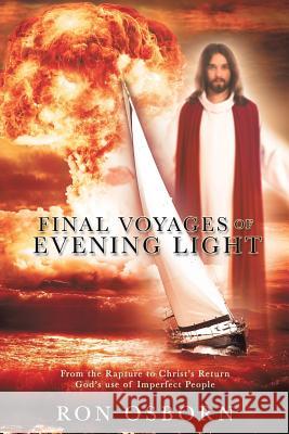 Final Voyages of Evening Light Ron Osborn 9781545615331 Xulon Press