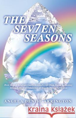 The Sev7en Seasons Angela Denise Arrington 9781545615508 Xulon Press