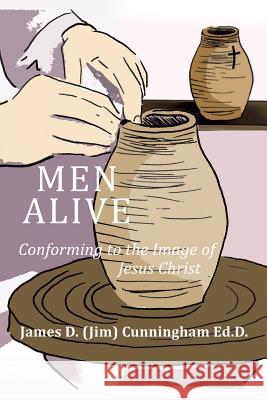 Men Alive James D (Jim) Cunningham Ed D 9781545615515 Xulon Press