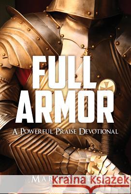 Full Armor Mark Sundy 9781545615751 Xulon Press