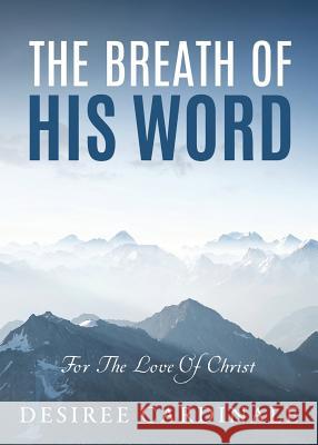 The Breath Of His Word Desiree Cardinale 9781545616451