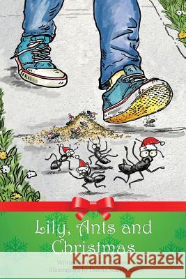 Lily, Ants and Christmas William C Lloyd 9781545617687