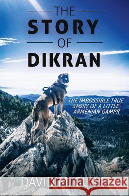 The Story of Dikran David M. Guild 9781545618523 Xulon Press
