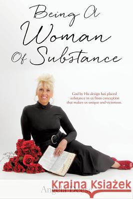 Being A Woman Of Substance Angela Deese 9781545618561 Xulon Press