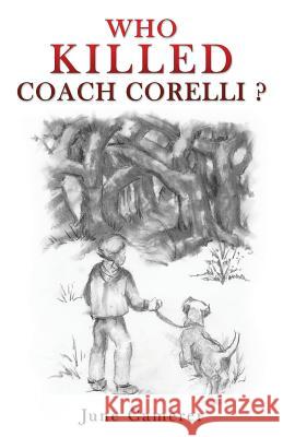 Who Killed Coach Corelli? June Camerer 9781545619223 Xulon Press