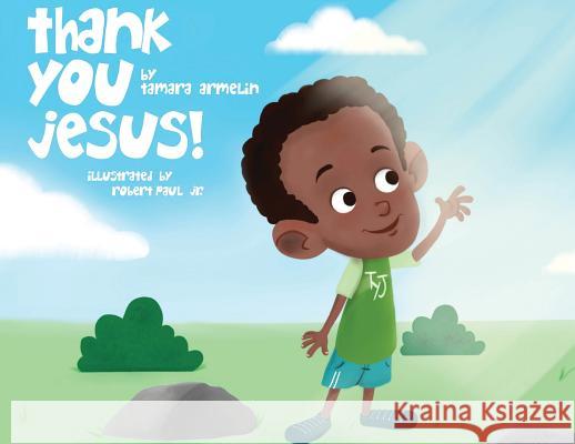 thank you jesus Tamara Armelin 9781545619797 Xulon Press