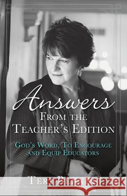 Answers From the Teacher's Edition: God's Word, To Encourage and Equip Educators Teri Bennett 9781545619971