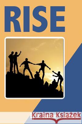 Rise Dr Summer L Johnson 9781545622667 Xulon Press