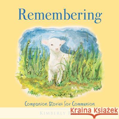 Remembering Kimberly Fast 9781545624197 Xulon Press