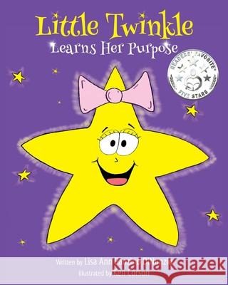 Little Twinkle Learns Her Purpose Lisa Ann Panzino-Dinunzio 9781545624265 Xulon Press