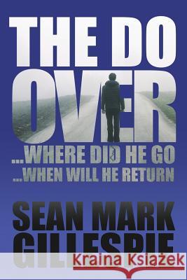 The Do Over Sean Mark Gillespie 9781545625293