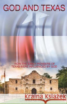 God and Texas David G Rose 9781545627716