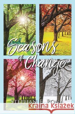 Seasons of Change Stephan E Pona 9781545628225 Xulon Press