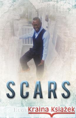 Scars Eugene McDuffie 9781545628867 Xulon Press