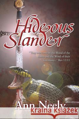 Hideous Slander Ann Neely 9781545629130 Xulon Press