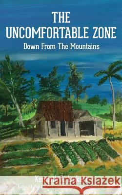 The Uncomfortable Zone Kenneth a Luikart 9781545629932 Xulon Press
