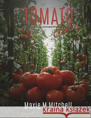 Tomato Ears Maxie M Mitchell 9781545631263 Xulon Press