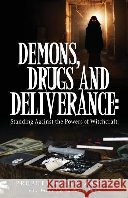 Demons, Drugs and Deliverance Prophet Woody Martin, Pastor Merisa Parson Davis 9781545632116 Xulon Press