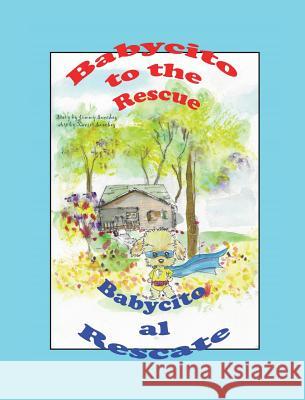 Babycito to the rescue Babycito al rescate Story Jimmy Sanchez Art Sanchez 9781545632208 Xulon Press