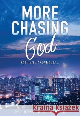 More Chasing God Dr Donald M Minter 9781545635919