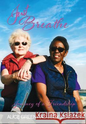 Just Breathe Alice Green, Judy Bernath 9781545636015