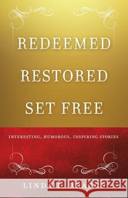 Redeemed Restored Set Free Linda L Braggs 9781545636954 Xulon Press