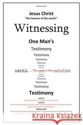 Witnessing One Man's Testimony Michael Steven Kenworthey 9781545637401