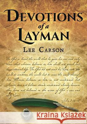 Devotions of a Layman Lee Carson 9781545639245