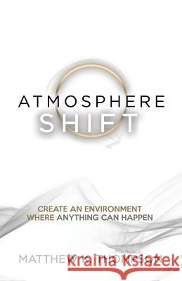 Atmosphere Shift Matthew K Thompson 9781545639283