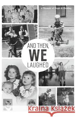 And Then, We Laughed Delaine Shay 9781545639399